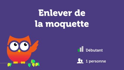 Enlever de la moquette