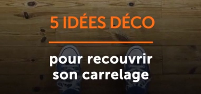 Idées déco pour recouvrir son carrelage