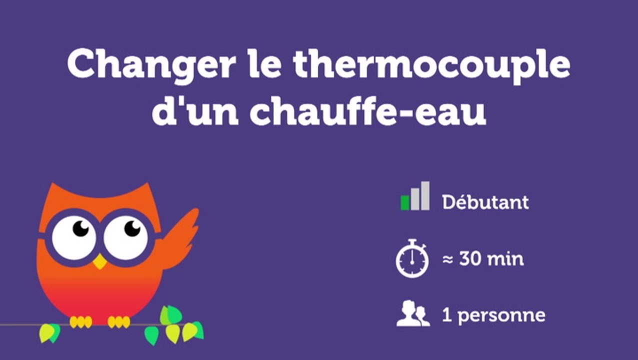 Changer le thermocouple d'un chauffe-eau