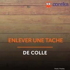 Enlever une tache de colle
