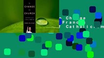 Full version  To Change the Church: Pope Francis and the Future of Catholicism  For Kindle