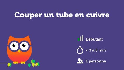 Couper un tube en cuivre