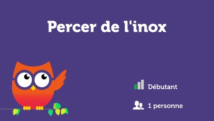 Percer de l'inox