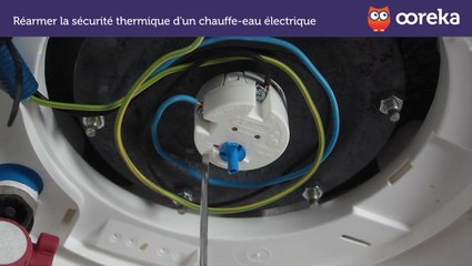 Réarmer la sécurité thermique d'un chauffe-eau électrique