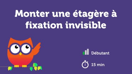 Monter une étagère à fixation invisible