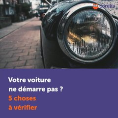 Ma voiture ne démarre pas : 5 choses à vérifier