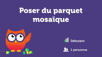 Poser du parquet mosaïque