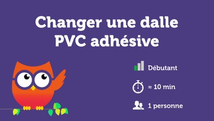 Changer une dalle PVC adhésive