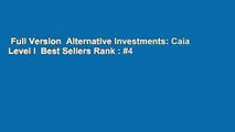 Full Version  Alternative Investments: Caia Level I  Best Sellers Rank : #4