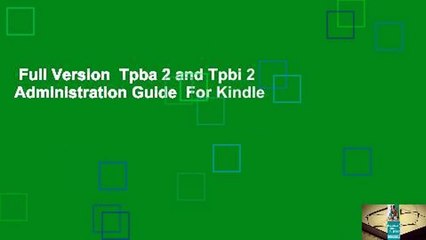 Full Version  Tpba 2 and Tpbi 2 Administration Guide  For Kindle