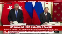 İdlib zirvesinde anlaşma sağlandı! Erdoğan ve Putin'den ateşkes kararı