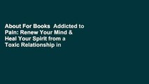 About For Books  Addicted to Pain: Renew Your Mind & Heal Your Spirit from a Toxic Relationship in