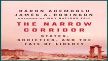 [Get] The Narrow Corridor: States, Societies, and the Fate of Liberty Full version