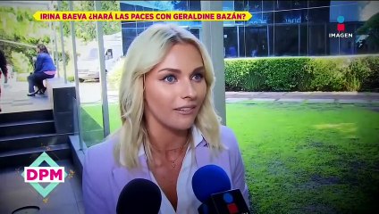 ¿Irina Baeva hará las paces con Geraldine Bazán?