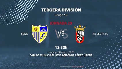 Previa partido entre Conil y AD Ceuta FC Jornada 29 Tercera División