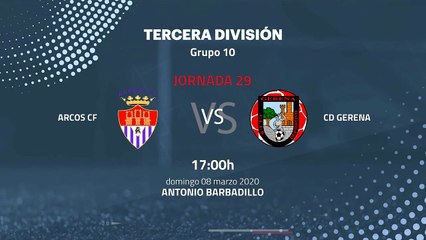 Previa partido entre Arcos CF y CD Gerena Jornada 29 Tercera División
