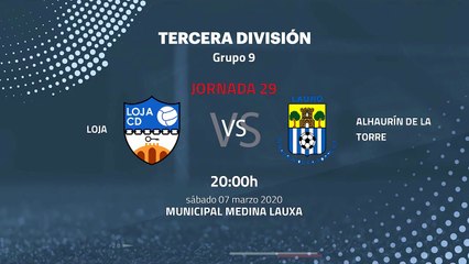 Previa partido entre Loja y Alhaurín De La Torre Jornada 29 Tercera División