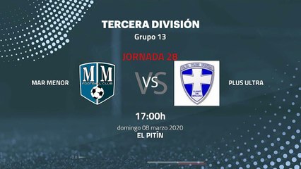 Previa partido entre Mar Menor y Plus Ultra Jornada 28 Tercera División
