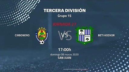 Previa partido entre Cirbonero y Beti Kozkor Jornada 27 Tercera División
