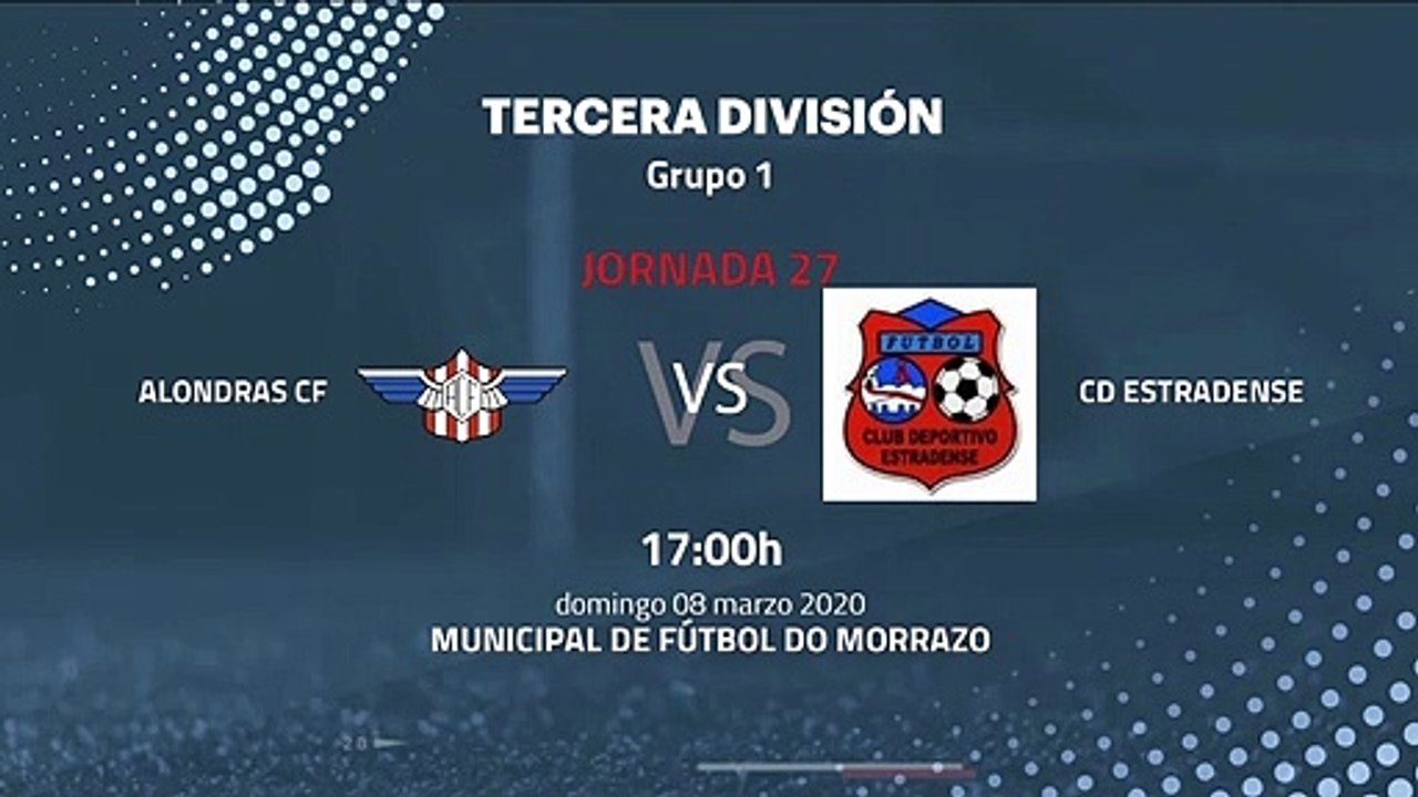 Previa partido entre Alondras CF y CD Estradense Jornada 27 Tercera División