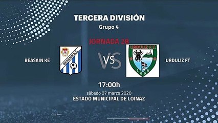 Previa partido entre Beasain KE y Urduliz FT Jornada 28 Tercera División