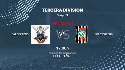 Previa partido entre Barquereño y UM Escobedo Jornada 28 Tercera División