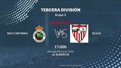 Previa partido entre Rayo Cantabria y Selaya Jornada 28 Tercera División
