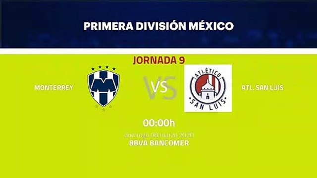 Previa partido entre Monterrey y Atl. San Luis Jornada 9 Liga MX - Clausura