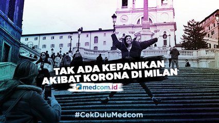 Tak Ada Kepanikan Akibat Korona di Milan Italia