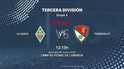 Previa partido entre UE Sants y Terrassa FC Jornada 27 Tercera División
