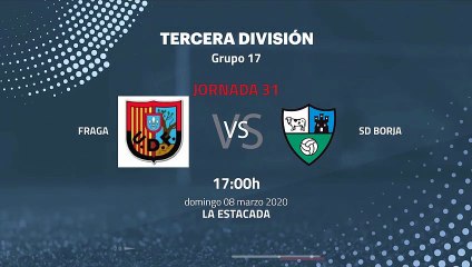 Previa partido entre Fraga y SD Borja Jornada 31 Tercera División