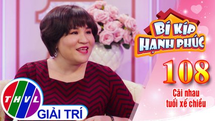 Hôn nhân ở lứa tuổi nào cũng cần có sự quan tâm, chia sẻ với nhau | Bí Kíp Hạnh Phúc - Tập 108