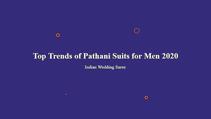 Top Trends of Pathani Suits for Men 2020