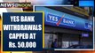 Crisis hits Yes Bank: Shares fall by 83%, Withdrawl limit capped at Rs.50,000 | Oneindia News