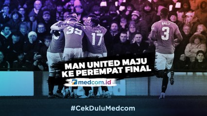 Man United Melenggang ke Perempat Final Piala FA