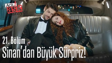 Sinan'dan büyük sürpriz - Acil Aşk Aranıyor 21. Bölüm