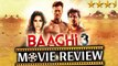 BAAGHI 3 |MOVIE REVIEW |TIGER SHROFF, SHRADDHA KAPOOR, RITEISH DESHMUKH