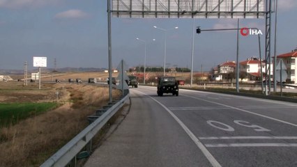 Edirne'ye sevk edilen askeri birlikler kente giriş yapıyor