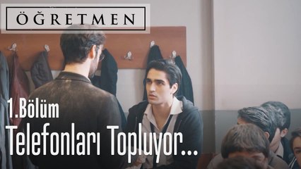 Akif Öğretmen telefonları topluyor... - Öğretmen 1. Bölüm