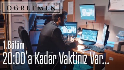 Akşam 8'e kadar zamanınız var! - Öğretmen 1. Bölüm