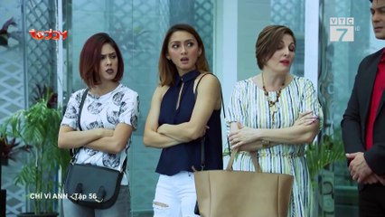 Chỉ vỉ anh - Tập 56 FullHD