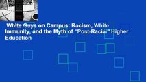 White Guys on Campus: Racism, White Immunity, and the Myth of 