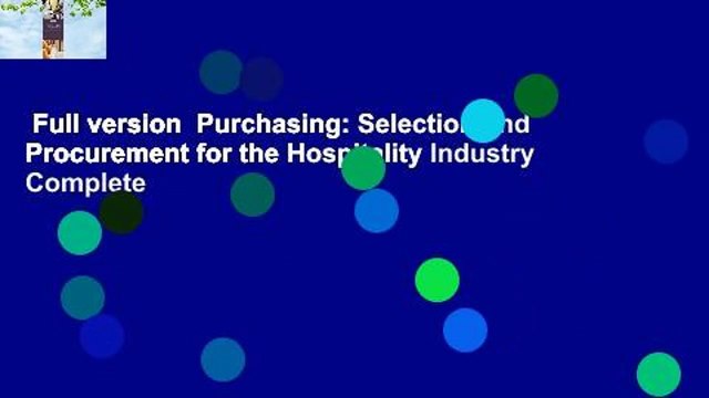 Full version Purchasing: Selection and Procurement for the Hospitality Industry Complete