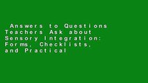 Answers to Questions Teachers Ask about Sensory Integration: Forms, Checklists, and Practical