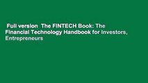 Full version  The FINTECH Book: The Financial Technology Handbook for Investors, Entrepreneurs