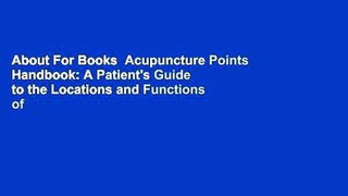 About For Books  Acupuncture Points Handbook: A Patient's Guide to the Locations and Functions of