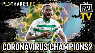 Fan TV | Could coronavirus lead to Celtic being crowned Champions of Scotland early?