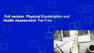 Full version  Physical Examination and Health Assessment  For Free