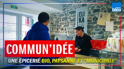"Comm'une idée" :  une épicerie bio, paysanne et "municipale" au Pays basque