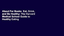 About For Books  Eat, Drink, and Be Healthy: The Harvard Medical School Guide to Healthy Eating